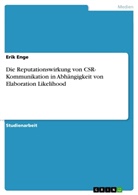 Erik Enge - Die Reputationswirkung von CSR- Kommunikation in Abhängigkeit von Elaboration Likelihood