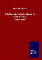 Friedrich Schiller, Friedrich von Schiller - Schillers sämmtliche Werke in zwölf Bänden