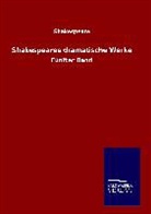 Shakespeare, William Shakespeare - Shakespeares dramatische Werke