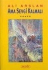 Ali Arslan - Ama Sevgi Kalmali