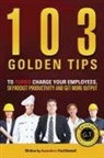 Marshall Paul - 103 Golden Tips to Turbo Charge Your Employees, Skyrocket Productivity and Get More Output