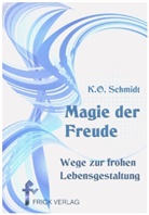 K. O. Schmidt, K.O. Schmidt - Magie der Freude