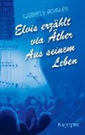 Gabriele Irsigler - Elvis erzählt via Äther