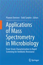 Plame Demirev, Plamen Demirev, R Sandrin, R Sandrin, Todd Sandrin, Todd R. Sandrin - Applications of Mass Spectrometry in Microbiology