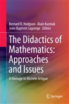Bernard R Hodgson, Bernard R. Hodgson, Alai Kuzniak, Alain Kuzniak, Jean-Baptiste Lagrange - The Didactics of Mathematics: Approaches and Issues