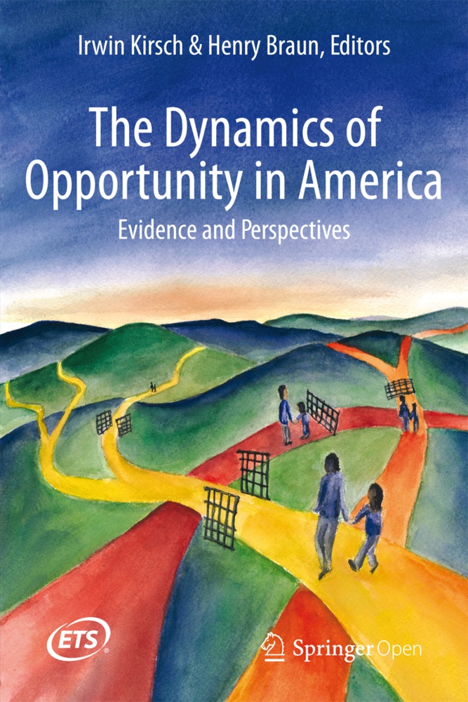 Braun,  Braun, Henry Braun, Irwi Kirsch, Irwin Kirsch - The Dynamics of Opportunity in America - Evidence and Perspectives