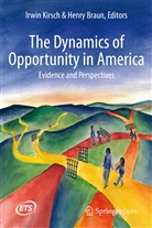 Braun, Henry Braun, Irwi Kirsch, Irwin Kirsch - The Dynamics of Opportunity in America