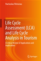 Viachaslau Filimonau - Life Cycle Assessment (LCA) and Life Cycle Analysis in Tourism