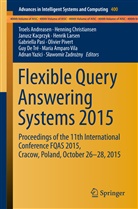 María Amparo Vila, Troels Andreasen, Hennin Christiansen, Henning Christiansen, Guy De Tré, Janusz Kacprzyk... - Flexible Query Answering Systems 2015