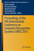 Robert Burduk, Konra Jackowski, Konrad Jackowski, Marek Kurzynski, Marek Kurzynski et al, Michal Wozniak... - Proceedings of the 9th International Conference on Computer Recognition Systems CORES 2015