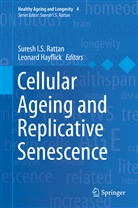 Hayflick, Hayflick, Leonard Hayflick, Sures I S Rattan, Suresh I S Rattan, Suresh Rattan... - Cellular Ageing and Replicative Senescence