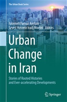 Fatemeh Farnaz Arefian, Fateme Farnaz Arefian, Fatemeh Farnaz Arefian, Hossein Iradj Moeini, Hossein Iradj Moeini, Seyed Hossein Iradj Moeini - Urban Change in Iran