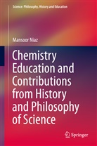 Mansoor Niaz - Chemistry Education and Contributions from History and Philosophy of Science