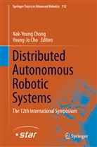 Cho, Cho, Young-Jo Cho, Nak-Youn Chong, Nak-Young Chong - Distributed Autonomous Robotic Systems