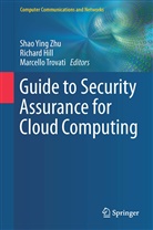 Richar Hill, Richard Hill, Marcello Trovati, Shao Ying Zhu - Guide to Security Assurance for Cloud Computing