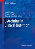 Vinood B. Patel, Victor R Preedy, Victor R. Preedy, Victo R Preedy, Victor R Preedy, Rajkumar Rajendram - L-Arginine in Clinical Nutrition