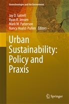 Nancy Hoalst-Pullen, Ryan R. Jensen, Mark W. Patterson, Jay D. Gatrell, Nancy Hoalst-Pullen, Ryan R. Jensen... - Urban Sustainability: Policy and Praxis