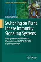 P Vidhyasekaran, P. Vidhyasekaran - Switching on Plant Innate Immunity Signaling Systems