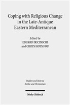 Eduar Iricinschi, Eduard Iricinschi, Kotsifou, Kotsifou, Chrysi Kotsifou - Coping with Religious Change in the Late-Antique Eastern Mediterranean
