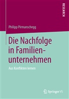 Philipp Pirmanschegg - Die Nachfolge in Familienunternehmen