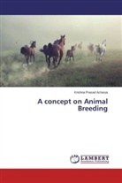 Krishna Prasad Acharya - A concept on Animal Breeding