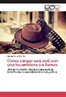 Andrés Vélez Cuervo - Cómo cargar una colt con una locomotora en llamas