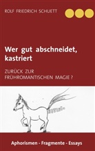 Rolf Friedrich Schuett - Wer gut abschneidet, kastriert