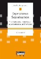 Steffen Kampmann - Organisationale Sozialisation: Eine Analyse empirischer Studien zu Einflussfaktoren und Methoden