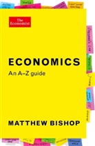 Matthew Bishop, Matthew (Globalisation Edior) Bishop, Bishop Matthew - Economics An A Z Guide