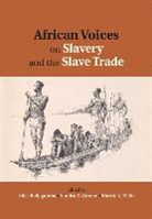 Alice Bellagamba, Alice Greene Bellagamba, Alice Bellagamba, Carolyn Brown, Sandra E. Greene, Sandra E. (Cornell University Greene... - African Voices on Slavery and the Slave Trade: Volume 2, Essays on