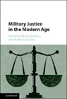 Alison Duxbury, Alison (University of Melbourne) Groves Duxbury, Alison Groves Duxbury, Matthew Groves, Alison Duxbury, Duxbury Alison... - Military Justice in the Modern Age