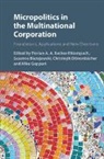 Florian A A Becker Ritterspach, Florian A. A. Blazejewski Becker-Ritterspach, Florian Becker-Ritterspach, Florian A. A. Becker-Ritterspach, Susanne Blazejewski, Blazejewski Susanne... - Micropolitics in the Multinational Corporation