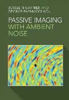 J. Garnier, Josselin Garnier, Josselin (Universite De Paris VII (Denis Garnier, Josselin (Universite de Paris VII (Denis Diderot)) Garnier, Josselin Papanicolaou Garnier, Garnier Josselin... - Passive Imaging With Ambient Noise