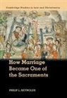 Philiip Reynolds, Philip Reynolds, Philip L. Reynolds, Philip L. (Emory University Reynolds, Philip Lyndon Reynolds, Reynolds Philip L. - How Marriage Became One of the Sacraments
