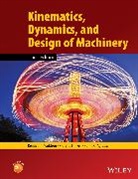 Sunil Agrawal, Sunil K. Agrawal, Agrawal Sunil K., Gary L. Kinzel, Kinzel Gary L., Waldron... - Kinematics, Dynamics, and Design of Machinery