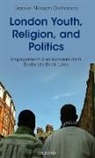 Daniel Nilsson Dehanas, Daniel Nilsson DeHanas - London Youth, Religion, and Politics