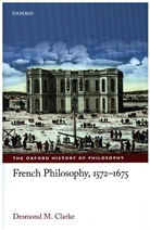 Desmond M Clarke, Desmond M. Clarke, Desmond M. (National University of Ireland Clarke - French Philosophy, 1572-1675