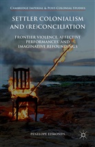P. Edmonds, Penelope Edmonds - Settler Colonialism and (Re)conciliation