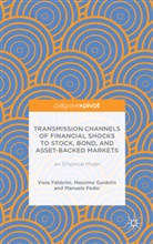 Viol Fabbrini, Viola Fabbrini, Viola Guidolin Fabbrini, Massim Guidolin, Massimo Guidolin, Manuela Pedio - Transmission Channels of Financial Shocks to Stock, Bond, Asset