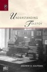 Andrew D Kaufman, Andrew D. Kaufman - Understanding Tolstoy