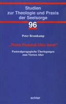 Peter Bromkamp - "Wenn Pastoral Alter lernt"
