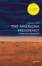 Charles O. Jones, Charles O. (Emeritus Professor of Political Science Jones, Jones Charles O. - The American Presidency