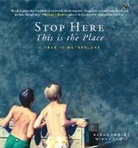 Susan Conley, Susan E. Conley, Conley Susan, Laura Lewis, Winky Lewis, Lewis Winky - Stop Here, This Is the Place