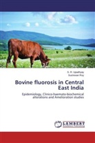 Sushovan Roy, S Upadhyay, S R Upadhyay, S. R. Upadhyay - Bovine fluorosis in Central East India