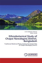 Moriom Jamila, A H M Mahbubu Rahman, A H M Mahbubur Rahman, A. H. M. Mahbubur Rahman, A.H.M. Mahbubur Rahman - Ethnobotanical Study of Chapai Nawabganj District, Bangladesh