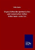 Felix Dahn - Urgeschichte der germanischen und romanischen Völker