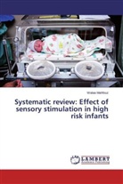 Walaa Mahfouz - Systematic review: Effect of sensory stimulation in high risk infants
