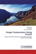 Teja Gandhi, Tejas Gandhi, Heta Patel, Hetal Patel, Darshana Prajapati - Image Compression Using Fractal