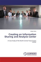 Kelley Stone - Creating an Information Sharing and Analysis Center