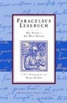Theophrastus von Hohenheim, Paracelsus, Theophrastus Paracelsus, Klaus Bielau - Paracelsus Lesebuch